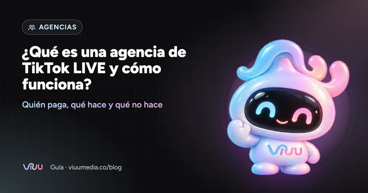 Ficha visual: cómo trabaja una agencia de TikTok LIVE con el creador